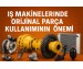 İş Makinelerinde Orijinal Parça Kulla...